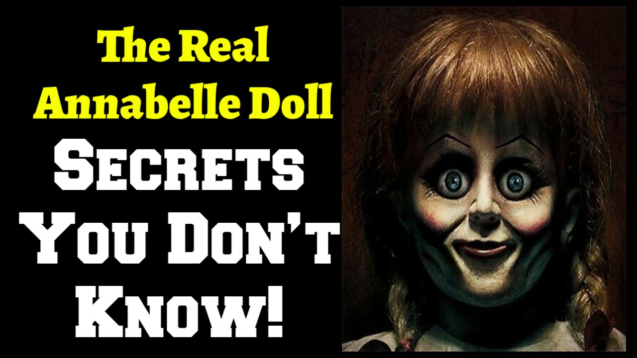 The Real Story of Annabelle Doll: The Most Haunted Doll in the World
