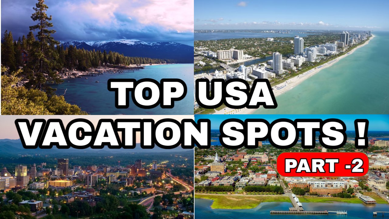 Best Vacation Spots in the US – Part 2: Explore More Must-Visit Travel Destinations