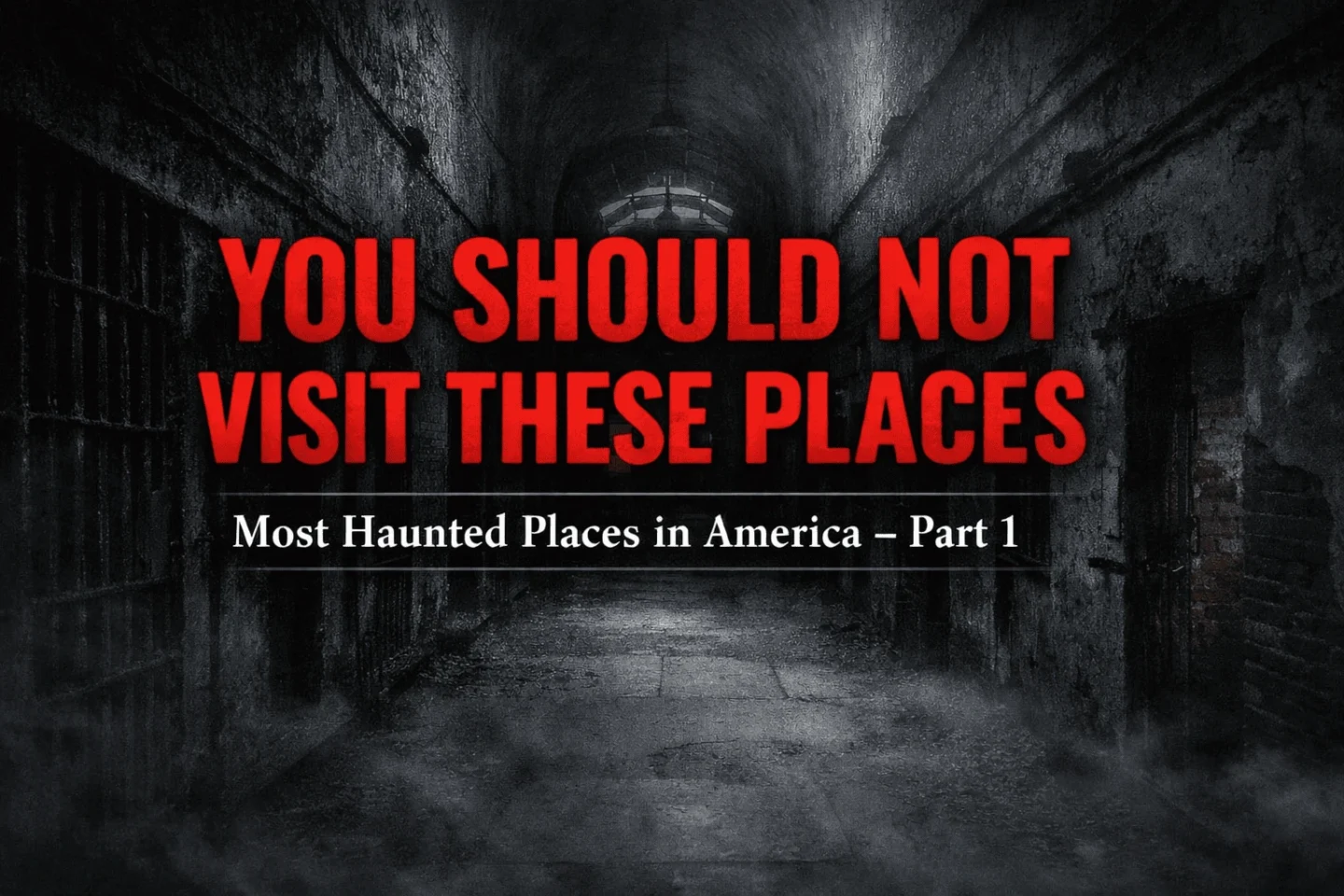 Most Haunted Places in America (Part 1)