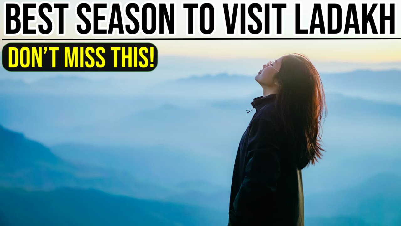 Best Time to Visit Ladakh: Complete Travel Guide for Every Season