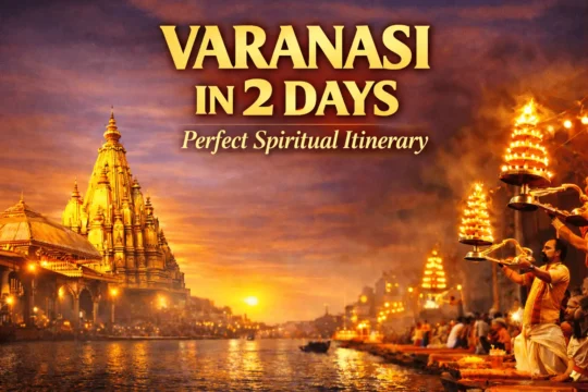 Varanasi Itinerary for 2 Days